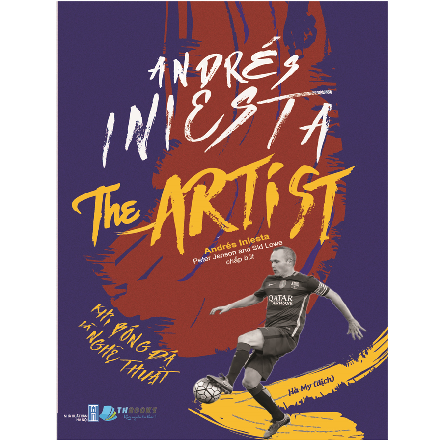 Andrés Iniesta The Artist – Khi bóng đá là nghệ thuật